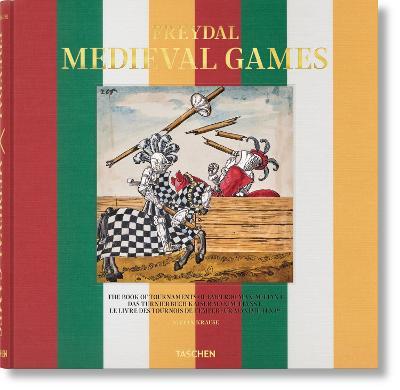 Freydal. Medieval Games. The book of tournaments of Emperor Maximilian I. Ediz. inglese, francese, tedesca - Stefan Krause - copertina