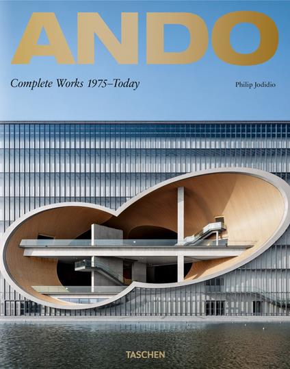 Ando. Complete works 1975-today. Ediz. inglese, francese e tedesca - Philip Jodidio - copertina