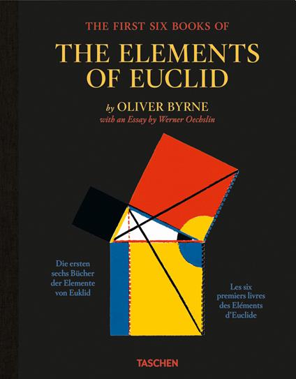 Oliver Byrne. The first six books of the elements of Euclid. ediz. inglese, francese e tedesca - Werner Oechslin - copertina