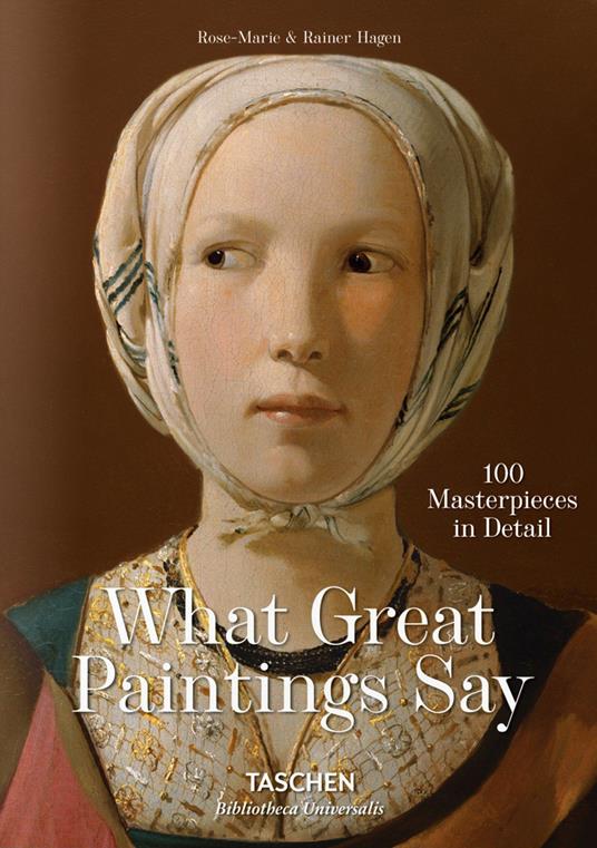 What great paintings say. 100 masterpieces in detail - Rainer Hagen,Rose-Marie Hagen - copertina