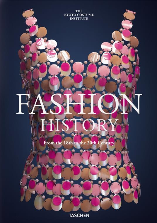 Fashion history from the 18th to the 20th Century. Ediz. inglese - Kyoto Costume Institute - copertina