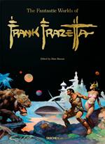 The fantastic worlds of Frank Frazetta. Ediz. inglese, francese e tedesca