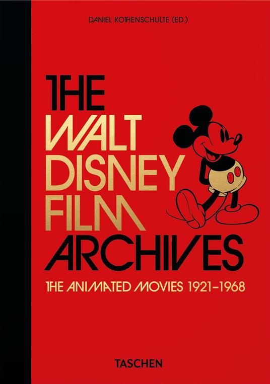 The Walt Disney film archives. Animated movies 1921–1968. 45th Ed. Ediz. inglese - Daniel Kothenschulte - copertina