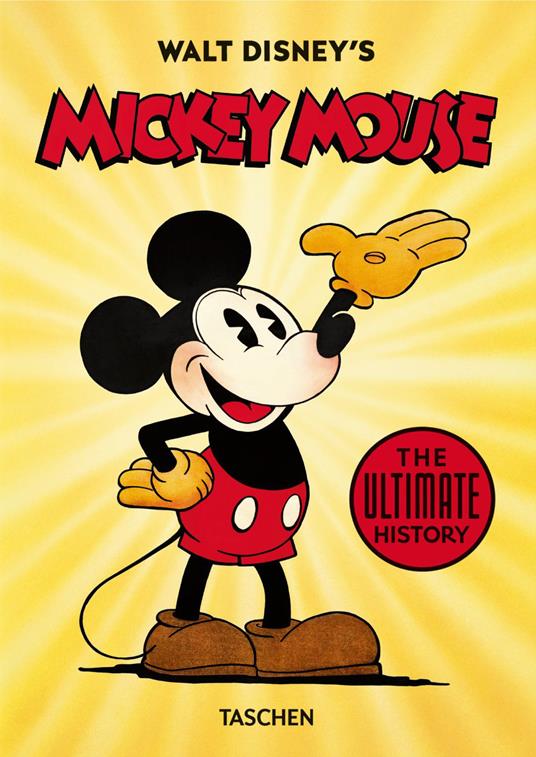Walt Disney's Mickey Mouse. The ultimate history. 40th Anniversary Edition - Daniel Kothenschulte,Dave Gerstein,J. B. Kaufman - copertina