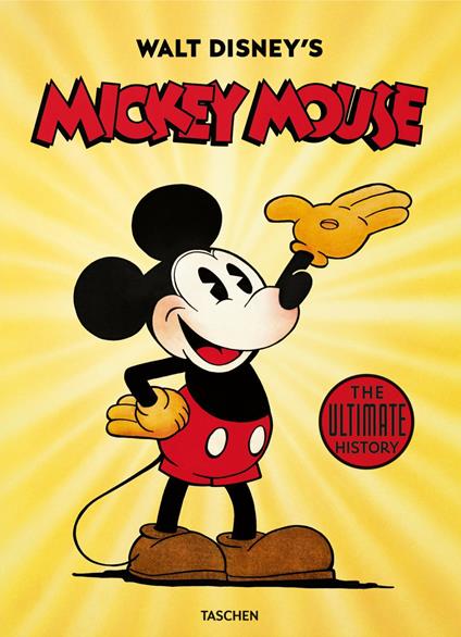 Walt Disney's Mickey Mouse. The ultimate history. Ediz. a colori - Daniel Kothenschulte,Dave Gerstein,J. B. Kaufman - copertina