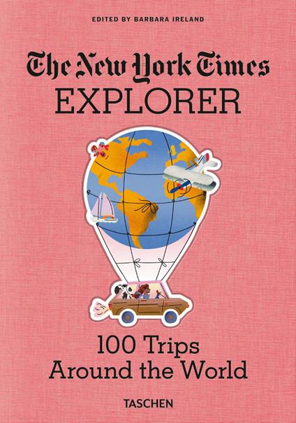 The New York Times Explorer. 100 dream trips around the world from the Algarve to Xian. Ediz. inglese - copertina