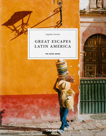 Great escapes Latin America. The hotel book. Ediz. inglese, francese e tedesca - copertina