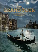 The grand tour. Th golden age of travel. Ediz. inglese, francese e tedesca