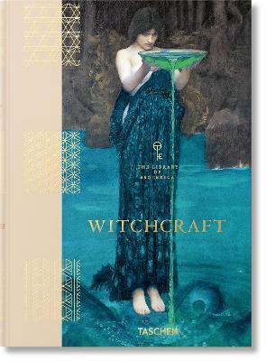 Witchcraft. The library of esoterica - Jessica Hundley,Pam Grossman - copertina