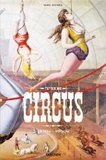 The circus. 1870s-1950s. Ediz. inglese, francese e tedesca