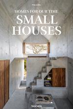 Homes for our time. Small houses. Ediz. inglese, francese e tedesca