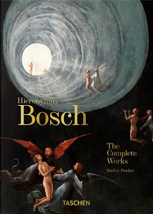 Hieronymus Bosch. The complete works. 45th Ed. Ediz. inglese - Stefan Fischer - copertina