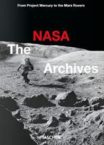 The NASA archives. 60 years in Space. 45th Ed. Ediz. a colori