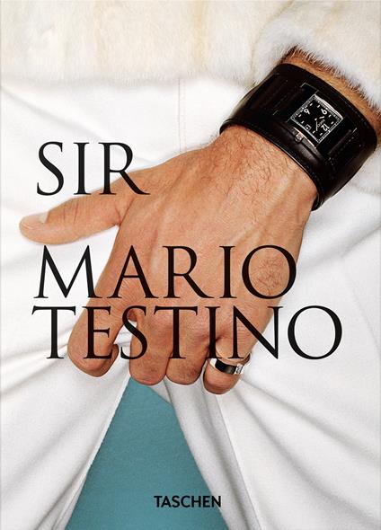 Mario Testino. SIR. 45th Ed. Ediz. inglese, francese, tedesca - Patrick Kinmonth,Pierre Borhan - copertina
