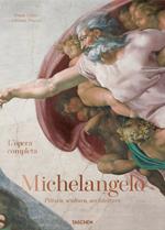 Michelangelo. L'opera completa. Pittura, scultura, architettura. Ediz. illustrata