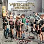Josef Heinrich Darchinger. Wirtschaftswunder. Ediz. inglese e tedesca