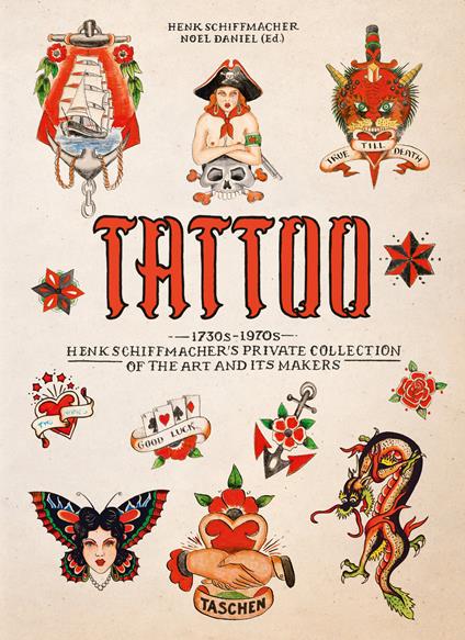 Tattoo. 1730s-1970s. Henk Schiffmacher's private collection. 45th Ed. Ediz. inglese, francese e tedesca - Henk Schiffmacher - copertina