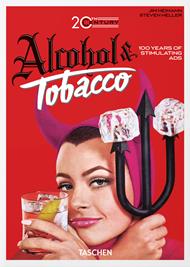 20th century alcohol & tobacco ads. 45th Ed. Ediz. inglese, francese e tedesca