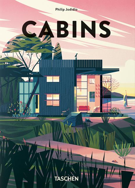 Cabins. 45th Ed. Ediz. inglese, francese, tedesca - Philip Jodidio - copertina
