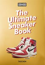 Sneaker freaker. The ultimate sneaker book! 40th edition. Ediz. illustrata