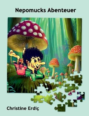 Nepomucks Abenteuer - Christine Erdic - cover