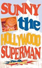 Sunny the Hollywood Superman: Abenteuer in Hollywood