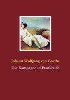 Die Kampagne in Frankreich - Johann Wolfgang Von Goethe - cover