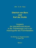 Dietrich von Bern und Karl der Große Bd. 2: Vergleich der Interaktionsstrukturen in der Thidrekssaga und in der Historiografie des Frühmittelalters