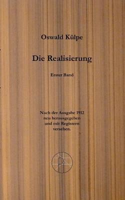 Die Realisierung.: Band 1. - Oswald Külpe - cover