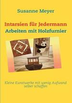 Intarsien für Jedermann: Arbeiten mit Holzfurnier