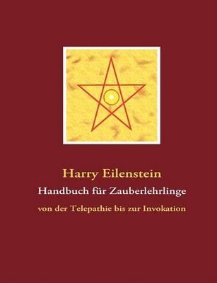 Handbuch für Zauberlehrlinge - Harry Eilenstein - cover