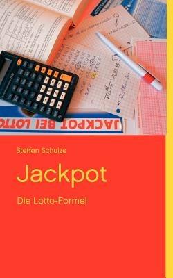 Jackpot: Die Lotto-Formel - Steffen Schulze - cover