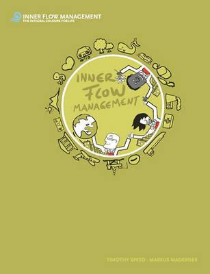 Inner Flow Management: Eine revolutionäre Methode im ganzheitlichen Management - Timothy Speed,Markus Maderner - cover