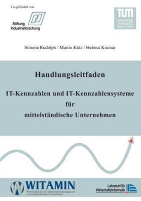 Handlungsleitfaden IT-Kennzahlen und IT-Kennzahlensysteme für mittelständische Unternehmen - Simone Rudolph,Helmut Krcmar,Martin Kütz - cover