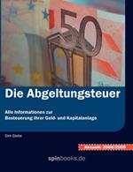 Die Abgeltungsteuer: Alle Informationen zur Besteuerung Ihrer Geld- und Kapitalanlage