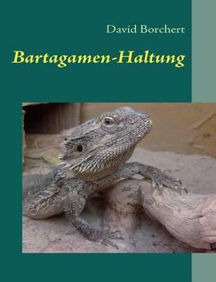 Bartagamen-Haltung: Ein Handbuch - David Borchert - cover