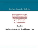 Lernvorschläge für die Sachkundeprüfung im Bewachungsgewerbe gem. §34a GewO XI - Sammelband: Stoffsammlung aus den Bänden 1-10