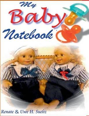 My Baby Notebook - Renate Sültz,Uwe H Sültz - cover