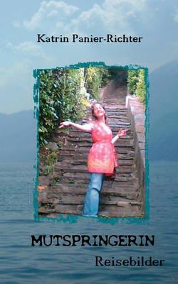 Mutspringerin: Reisebilder - Katrin Panier-Richter - cover