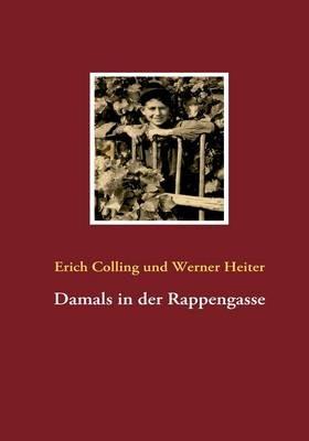 Damals in der Rappengasse - Erich Colling,Werner Heiter - cover