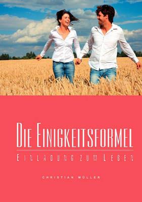Die Einigkeitsformel: Einladung zum Leben - Christian Muller - cover