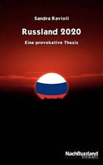 Russland 2020: Eine provokative Thesis