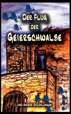 Der Flug der Geierschwalbe: ... und weitere Geschichten - cover