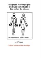 Diagnose Fibromyalgie! Und was kommt jetzt?: Das sollten sie Wissen! - Joachim Peters - cover