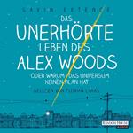 Das unerhörte Leben des Alex Woods oder warum das Universum keinen Plan hat