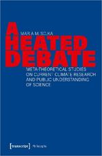 A Heated Debate: Meta-Theoretical Studies on Current Climate Research and Public Understanding of Science