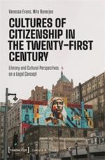 Cultures of Citizenship in the Twenty-First Century: Literary and Cultural Perspectives on a Legal Concept