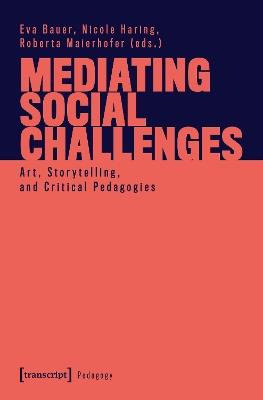 Mediating Social Challenge: Art, Storytelling, and Critical Pedagogies - cover