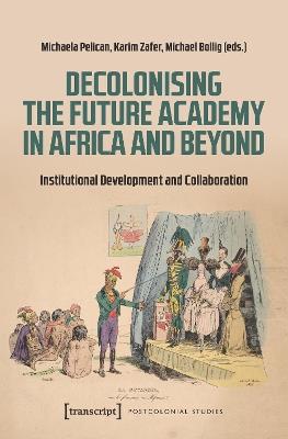 Decolonising the Future Academy in Africa and Beyond: Institutional Development and Collaboration - cover