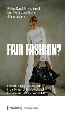 Fair Fashion?: Interdisciplinary Perspectives in the Context of Social, Ecological, Economic and Cultural Sustainability - cover